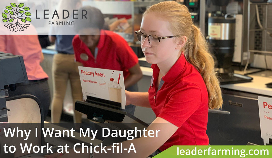 Why I Want My Daughter to Work at Chick-fil-A